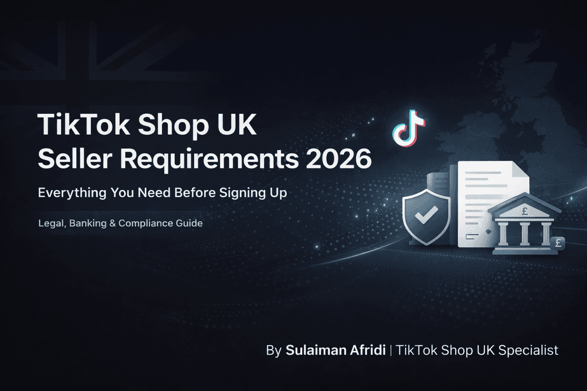 TikTok Shop UK Seller Requirements 2026: Everything You Need Before Signing Up